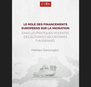 LE RÔLE DES FINANCEMENTS EUROPÉENS SUR LA MIGRATION DANS LES PRATIQUES VIOLENTES DES AUTORITÉS SÉCURITAIRES TUNISIENNES